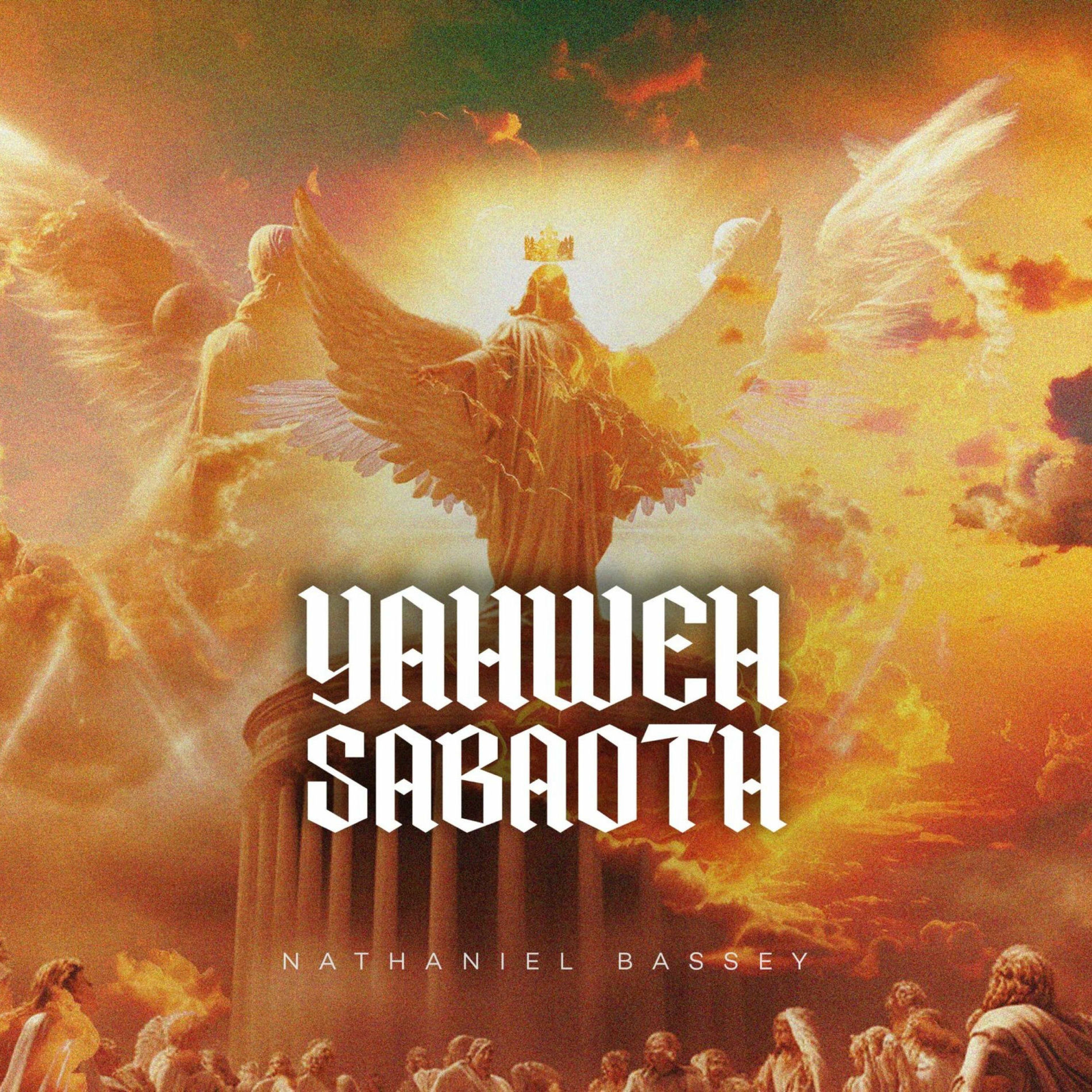 Yahweh Sabaoth by "Nathaniel Bassey "
